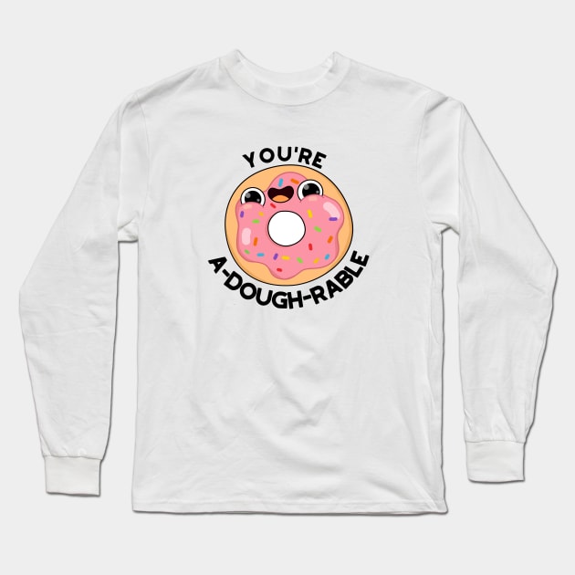 A-dough-rable Cute Funny Donut Pun Long Sleeve T-Shirt by punnybone